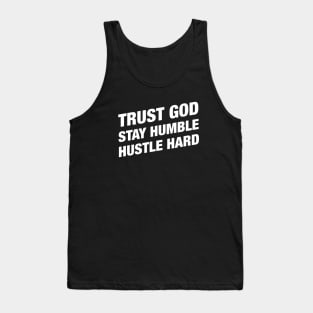 Trust God Stay Humble Hustle Hard - Christian Bible Motivation Tank Top